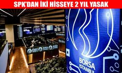 SPK’dan iki hisseye 2 yıl işlem yasağı, 37 kişi hakkında suç duyurusu