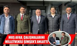 Muş AFAD’dan Milletvekili Şimşek’e afet hazırlığı brifingi