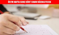 ÖSYM hafta sonu dört sınav düzenleyecek
