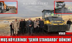 Muş’ta kırsal yollara 580 milyon liralık yatırım