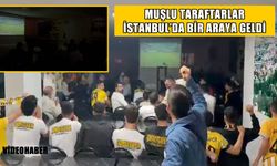 İstanbul’da yaşayan Muşlular Muşspor maçında bir araya geldi