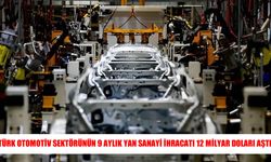 Otomotiv yan sanayisinden 9 ayda 12 milyar dolarlık ihracat