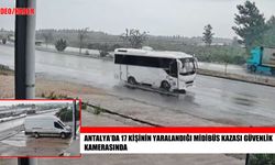Antalya’da 17 kişinin yaralandığı midibüs kazasının kamera görüntüleri ortaya çıktı