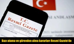 Kamu kurumlarına ilişkin atama kararları Resmi Gazete’de yayımlandı