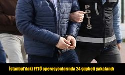 FETÖ operasyonlarında 24 şüpheli gözaltına alındı