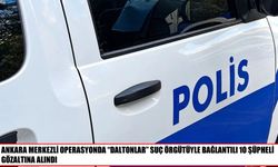Daltonlar suç örgütüne yönelik operasyonda 4’ü çocuk 10 gözaltı