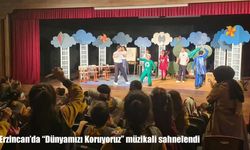 Erzincan’da "Dünyamızı Koruyoruz" müzikali sahnelendi