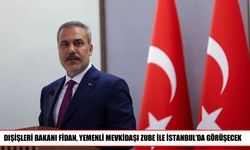 Dışişleri Bakanı Fidan, Yemenli Mevkidaşı Zube’yi İstanbul’da Ağırlayacak