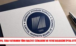 SPK’dan Tera Yatırım kararı: Tüm faaliyet izinleri iptal edildi