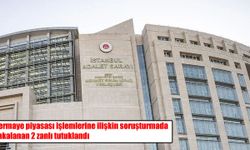 Sermaye piyasası soruşturmasında 4 şüpheliden 2’si tutuklandı