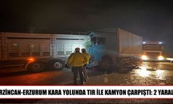 Erzincan-Erzurum yolunda tır ve kamyon çarpıştı