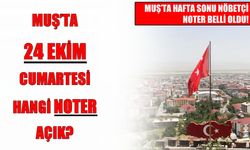 Muş’ta hafta sonu hangi noter nöbetçi?