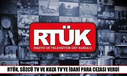 RTÜK’ten iki televizyon kanalına idari para cezası