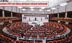 Meclisin 2027 yılı bütçe görüşme takvimi belirlendi