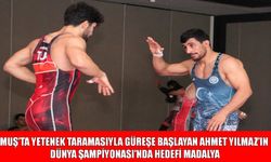 Muşlu Milli Güreşçi Ahmet Yılmaz'ın Dünya Şampiyonası’nda hedefi altın madalya