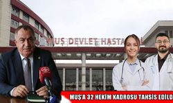 Muş’a 32 yeni hekim kadrosu tahsis edildi