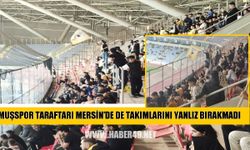 Muşspor taraftarı Mersin’de de takımını yalnız bırakmadı