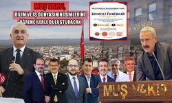 Eğitim, bilim ve iş dünyası Muş’ta buluşuyor!