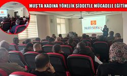 Muş’ta kadına yönelik şiddet ve erken yaşta evlilikle mücadele eğitimi