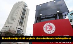 Ticaret Bakanlığından taksitli satışlara ilişkin yeni düzenleme