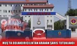 Muş’ta dolandırıcılık suçundan aranan zanlı yakalandı