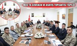 Muş'ta 9 aylık güvenlik ve asayiş çalışmaları değerlendirildi