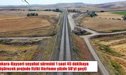 Ankara-Kayseri ulaşımında yeni dönem: Süre 1 saat 45 dakikaya inecek