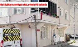 Mide küçültme ameliyatı oldu, evinde ölü bulundu