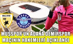 Muşspor-Adana Demirspor maçının hakem kadrosu açıklandı