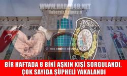 Muş’ta 1 haftada 8 binden fazla kişi sorgulandı