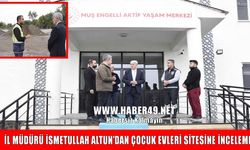 Muş'ta göreve başlayan İsmetullah Altun'dan çocuk evleri inşaatına ilk ziyaret