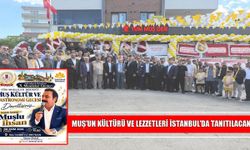 Muş’un kültürü ve lezzetleri İstanbul’da tanıtılacak