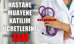Muayene katılım ücretlerine zam geldi