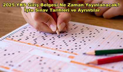 2025 YKS Giriş Belgesi Ne Zaman Yayınlanacak? İşte Sınav Tarihleri ve Ayrıntılar