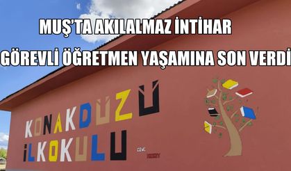 Muş’ta görevli öğretmen yaşamına son verdi