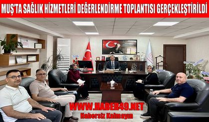 Muş’ta sağlık hizmetleri masaya yatırıldı