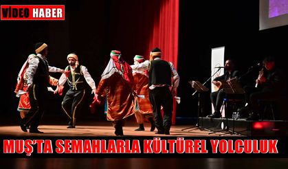 Muş’ta “Turnaların Kelamı Semahlarımız” konseri izleyenleri büyüledi