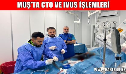 Muş Devlet Hastanesi CTO ve IVUS yöntemleriyle 9 hastayı sağlığına kavuşturdu