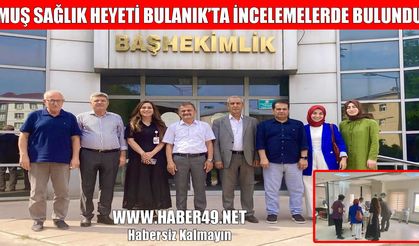 Muş’ta sağlık hizmetleri yerinde denetlendi