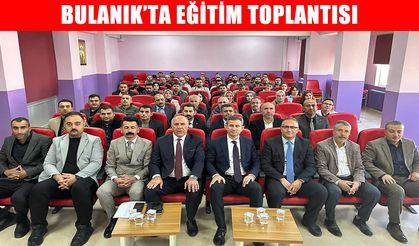 Bulanık’ta eğitimde yeni dönemin hedefleri masaya yatırıldı