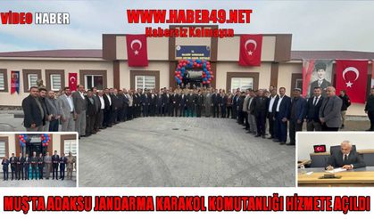 Adaksu Jandarma Karakolu 12 yıl sonra yeniden hizmete açıldı