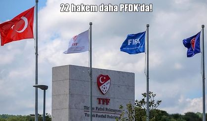 Türk futbolunda bahis soruşturması derinleşti: 22 hakem daha PFDK’ya sevk edildi