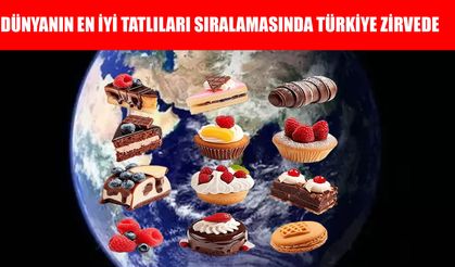 Dünya damakları kararını Verdi: Türkiye bir numara