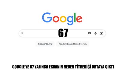 Google’a “67” yazınca ekran neden sallanıyor? Merak uyandıran efektin nedeni ortaya çıktı