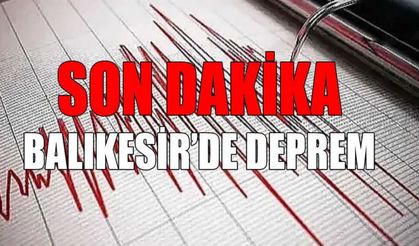 SON DAKİKA: Balıkesir’de deprem