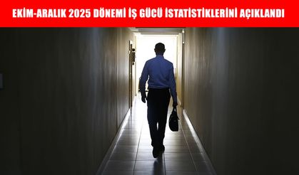 TÜİK, Ekim-Aralık 2025 dönemi iş gücü istatistiklerini açıkladı