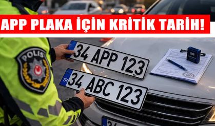 APP plaka için son gün ne zaman?