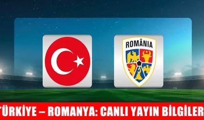 Türkiye - Romanya maçı ne zaman, saat kaçta, hangi kanalda ve muhtemel 11'ler