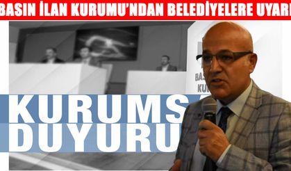 Basın İlan Kurumu’ndan belediyelere ‘mevzuata uyun’ çağrısı