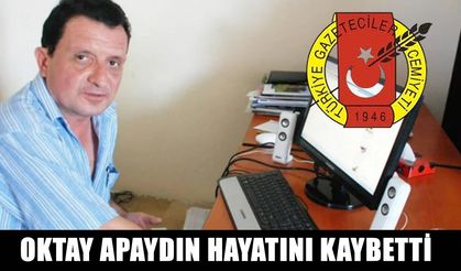 TGC Üyesi Gazeteci Oktay Apaydın hayatını kaybetti
